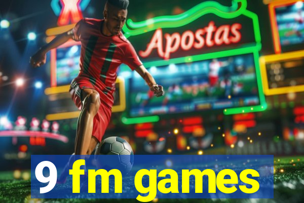 9 fm games